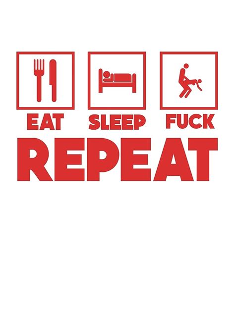 Eat Sleep Fuck Repeat Shirt By Cokekayne Redbubble
