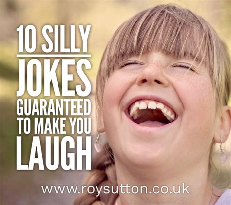 10 silly jokes guaranteed to make you laugh silly jokes new funny