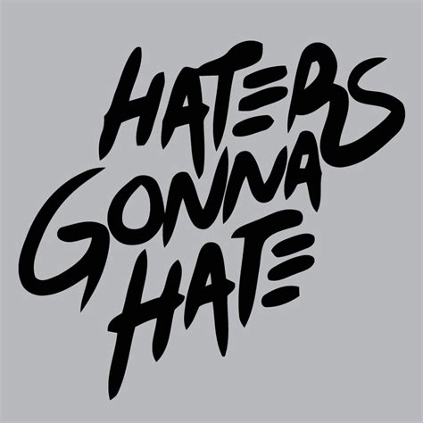 haters gonna hate logo graphic  shirt supergraphictees