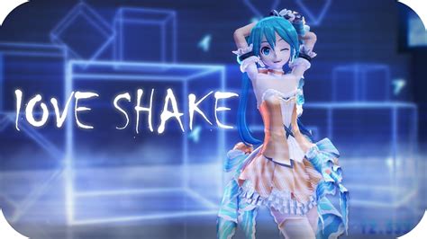 【mmd】love Shake 【1080p 60 Fps】 Youtube