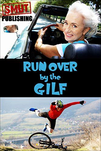 Run Over By The Gilf Gilfs Ebook Lover Gil F Uk