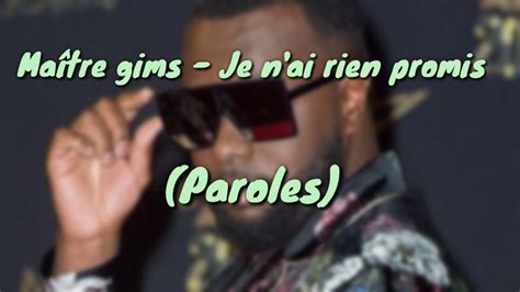 Maître Gims Je Nai Rien Promis Paroles Lyrics Youtube