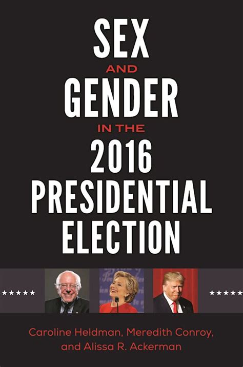Sex And Gender In The 2016 Presidential Election Gender Matters In U