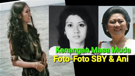 Foto Kenangan Sby Dan Ani Yudhoyono Sewaktu Muda Youtube