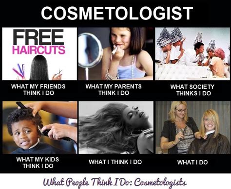 What People Think I Do Cosmetologist Meme Hair Stylist Humor
