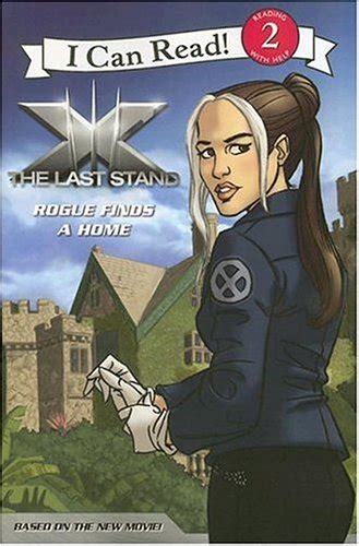 X Men The Last Stand Rogue Finds A Home I Can Read Book