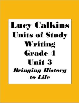 lucy calkins units  study writing grade  unit  bringing history