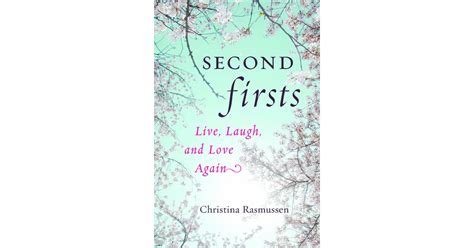 Second Firsts Live Laugh And Love Again In Her Touching