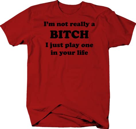 Not Really A Bitch Play One Life Color T Shirt Ebay