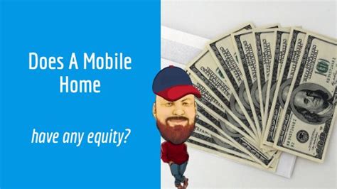 mobile home   equity  mobile home pros mobile home equity buying  mobile