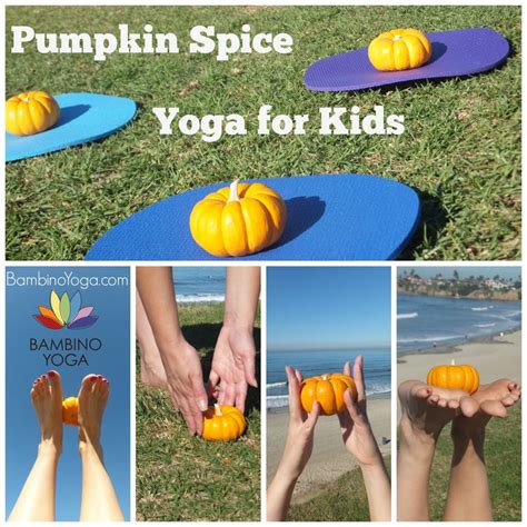 pumpkin spice yoga lesson plan bambino yoga yoga lesson plans yoga