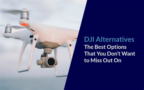 dji alternatives  top   options   dont      droneforbeginners