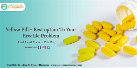 Yellow Pill Best Option To Your Erectile Problem Safe