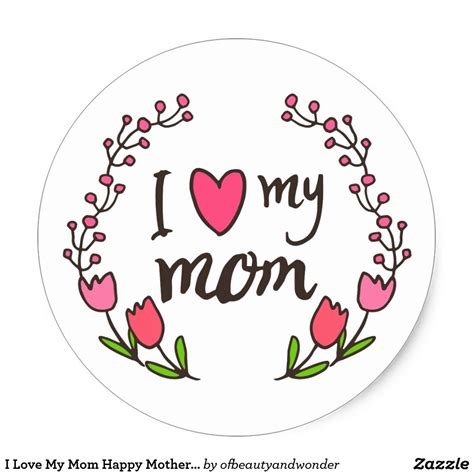 love  mom happy mothers day sticker seal zazzlecom  love mom