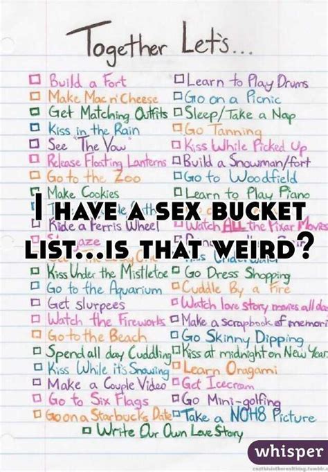 i have a sex bucket list is that weird