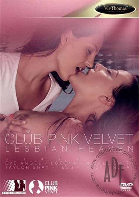 club pink velvet lesbian heaven 2013 adult dvd empire