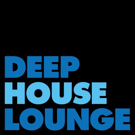 deep house lounge exclusive deep house  podcast listen