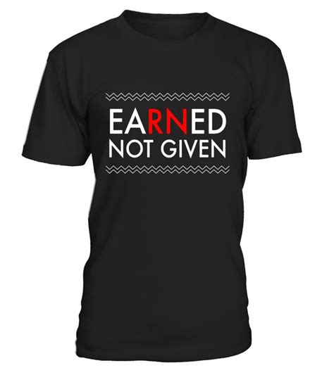 earned not given best national nurses week rn t t shirt sister in law tshirt tee t holiday