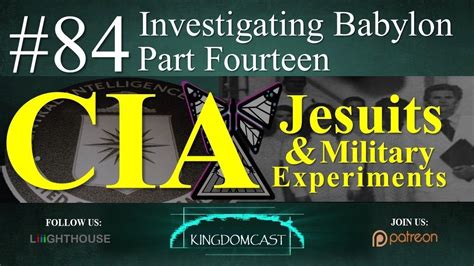 investigating babylon part fourteen cia jesuits  military
