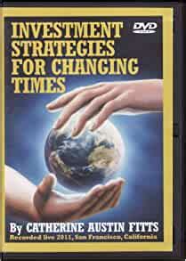 investment strategies  changing times catherine austin fitts