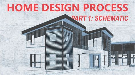 home design schematic design process youtube