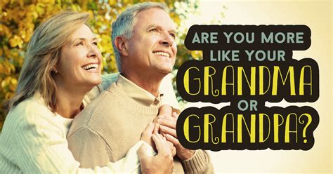are you more like your grandma or grandpa question 6 if you could