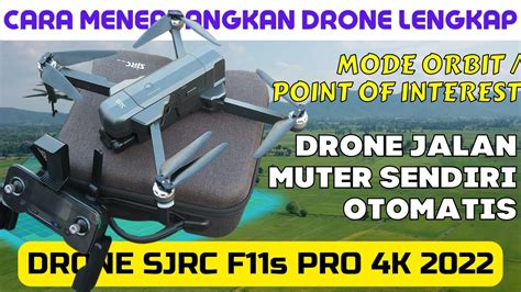 sjrc  pro  point  interest  mode orbit  menerbangkan drone terbaru  youtube