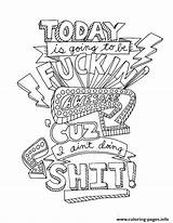 Coloring Pages Awesome Printable Quotes Today Going Color Adult Book Fuckin Cuz Swear Word Words Bitch Books Sheets Bad Motivational sketch template
