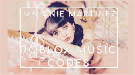 Melanie Martinez Roblox Id Codes Youtube