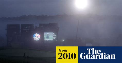 ryder cup 2010 celtic manor fog threatens to delay