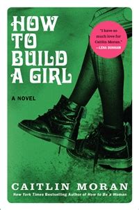 build  girl  caitlin moran atcaitlinmoran review bibliotica