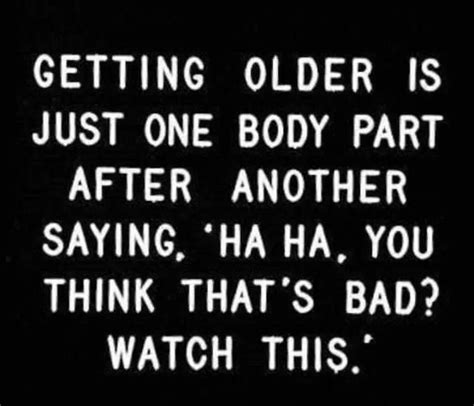 pin by mary ♥️ on quotes ️ funny old age quotes getting older humor