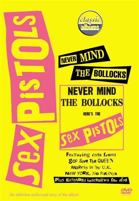 Classic Albums The Sex Pistols Never Mind The Bollocks Here S The
