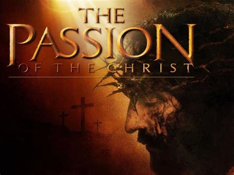 pursue the passion the passion of the christ beliefnet