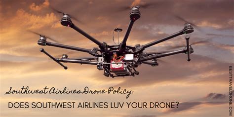 southwest airlines drone policy  southwest airlines luv  drone drone drones