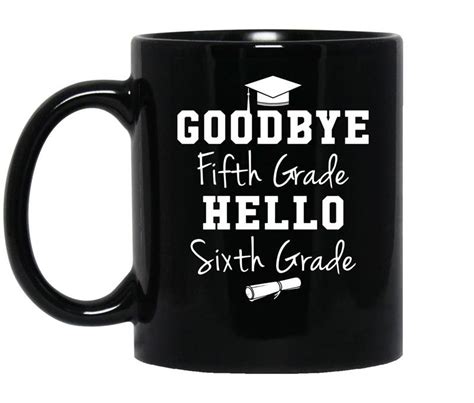 goodbye 5th grade hello 6th grade graduation coffee mug black