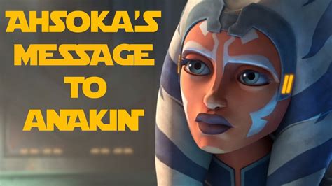 What Did Ahsoka Want Obi Wan To Tell Anakin Youtube