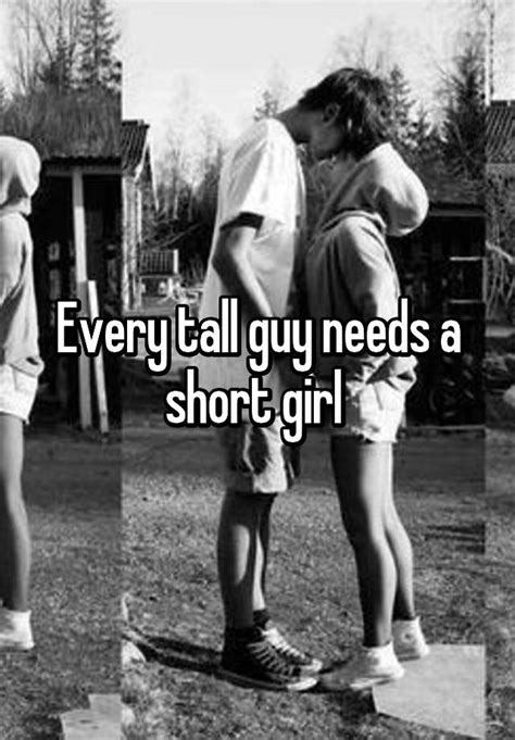 every tall guy needs a short girl