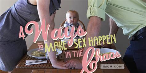 4 ways to make sex happen in the chaos imom