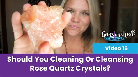clean  cleansing rose quartz crystals youtube