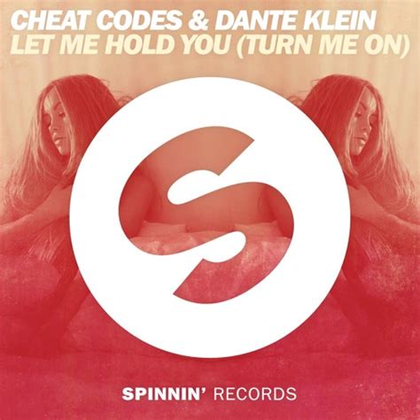 Stream Cheat Codes And Dante Klein Let Me Hold You Turn Me On By