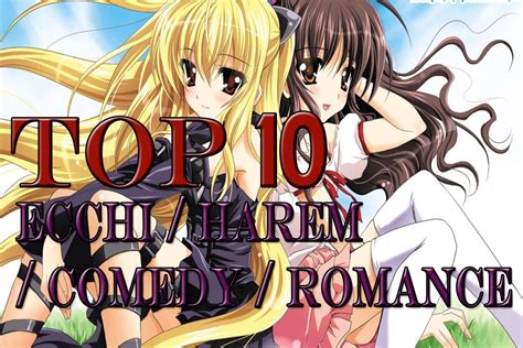 top 10 ecchi harem comedy romance animes [new] youtube