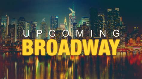 schedule  upcoming  announced broadway shows playbill