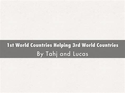1st world countries helping 3rd world countries by