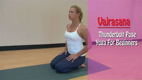 vajrasana thunderbolt pose yoga  beginners youtube