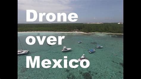 mexican drone flight youtube
