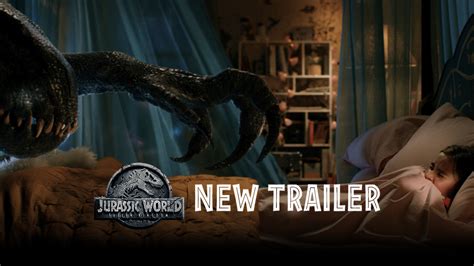 Jurassic World Fallen Kingdom Movie Trailer And Cast