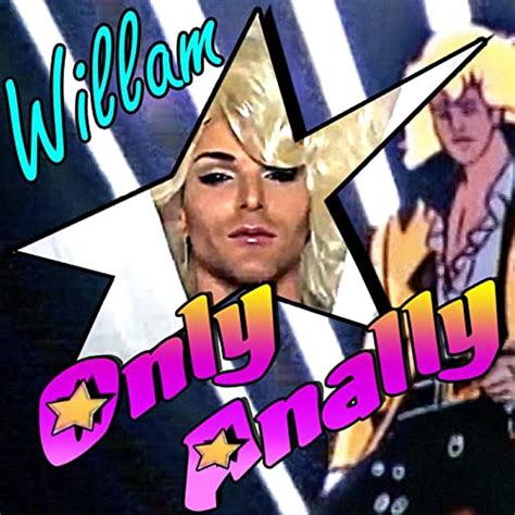 Only Anally [explicit] By Willam On Amazon Music