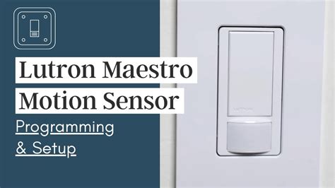 program  setup  lutron maestro motion sensor light switch youtube