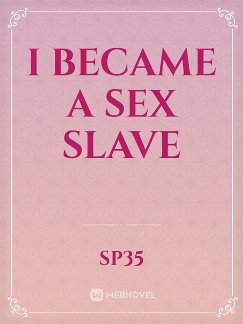 Read I Became A Sex Slave Sp35 Webnovel